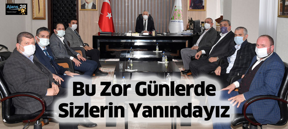 Bu Zor Günlerde Sizlerin Yanındayız