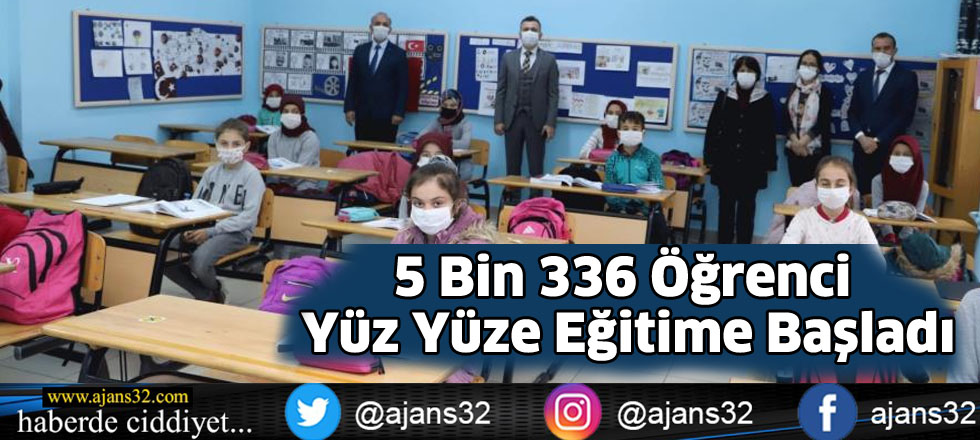 5 Bin 336 Öğrenci Yüz Yüze Eğitime Başladı