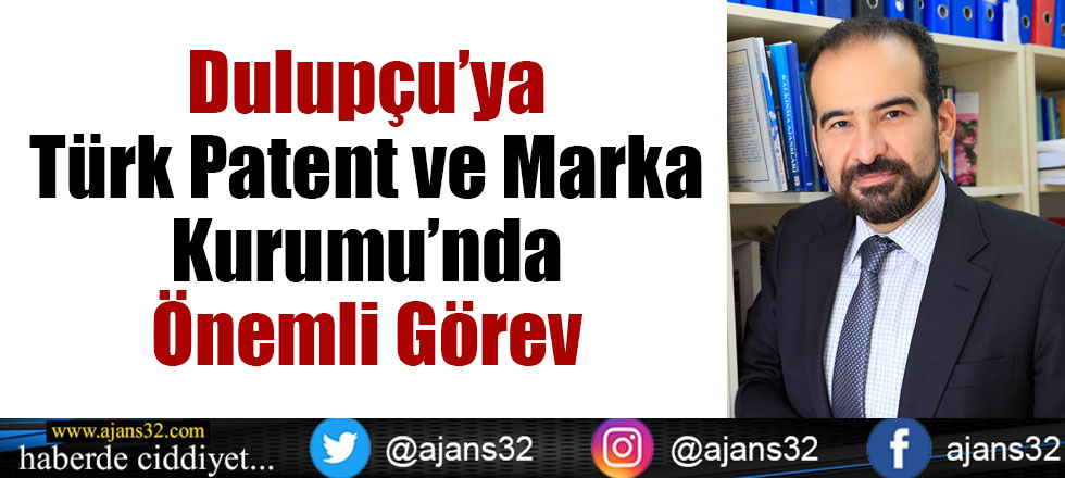 Dulupçu'ya Türk Patent ve Marka Kurumu'nda Önemli Görev