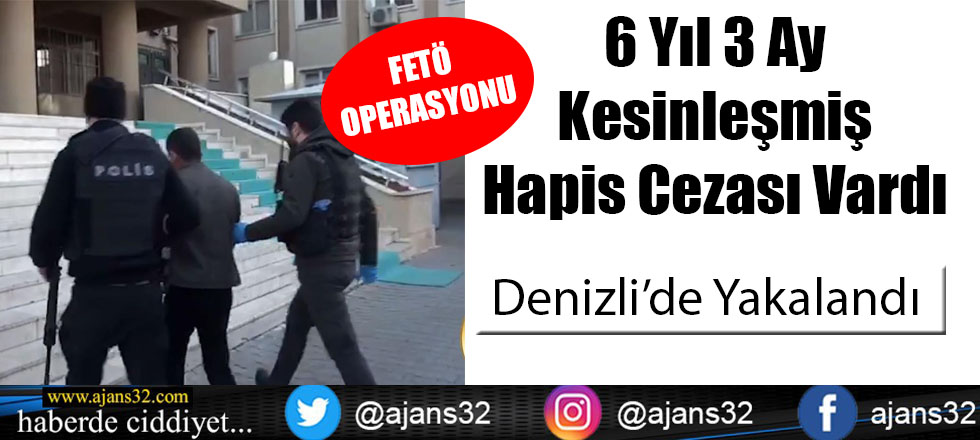 6 Yıl 3 Ay Kesinleşmiş Hapis Cezası Vardı