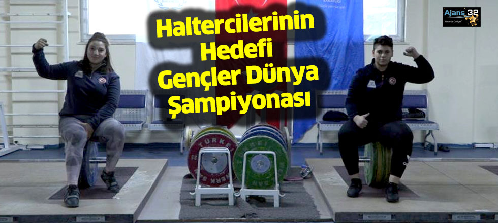 Haltercilerinin Hedefi Gençler Dünya Şampiyonası