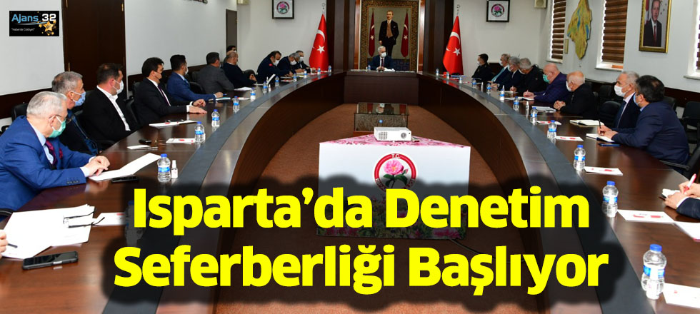 Isparta’da Denetim Seferberliği Başlıyor