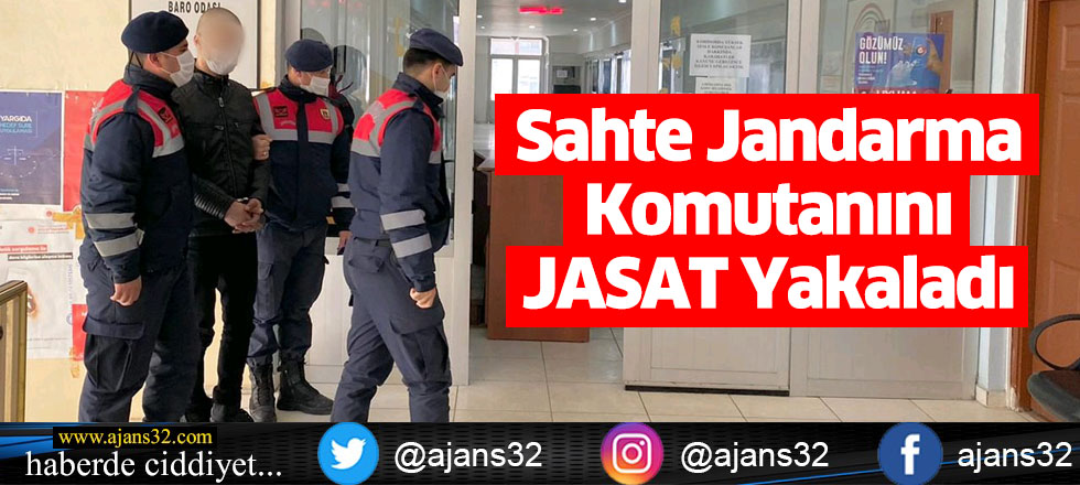 Sahte Jandarma Komutanını JASAT Yakaladı