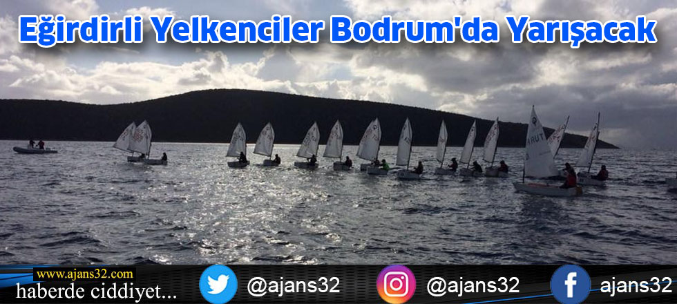 Eğirdirli Yelkenciler Bodrum'da Yarışacak