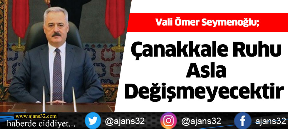 Çanakkale Ruhu Asla Değişmeyecektir