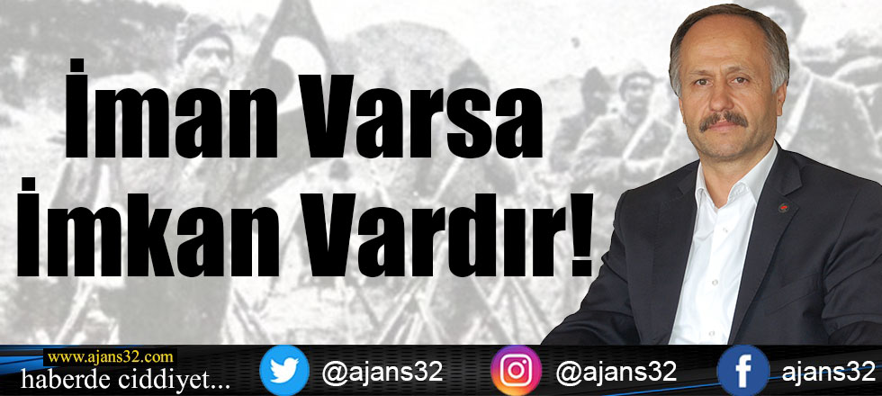 İman Varsa İmkan Vardır!