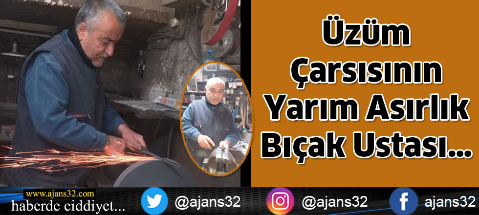 Üzüm Çarsısının Yarım Asırlık Bıçak Ustası…