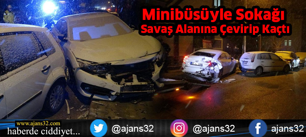 Minibüsüyle Sokağı Savaş Alanına Çevirip Kaçtı