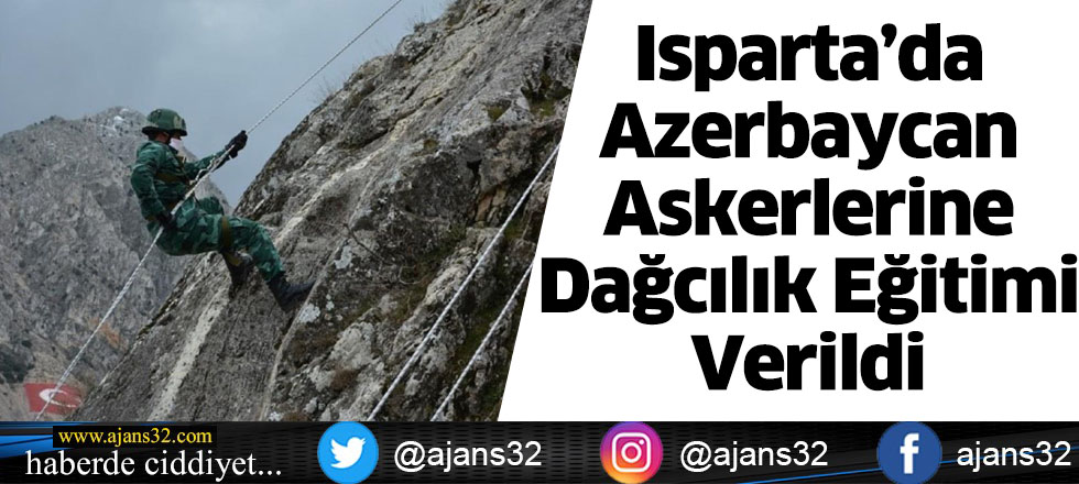 Isparta’da Azerbaycan Askerlerine Dağcılık Eğitimi Verildi