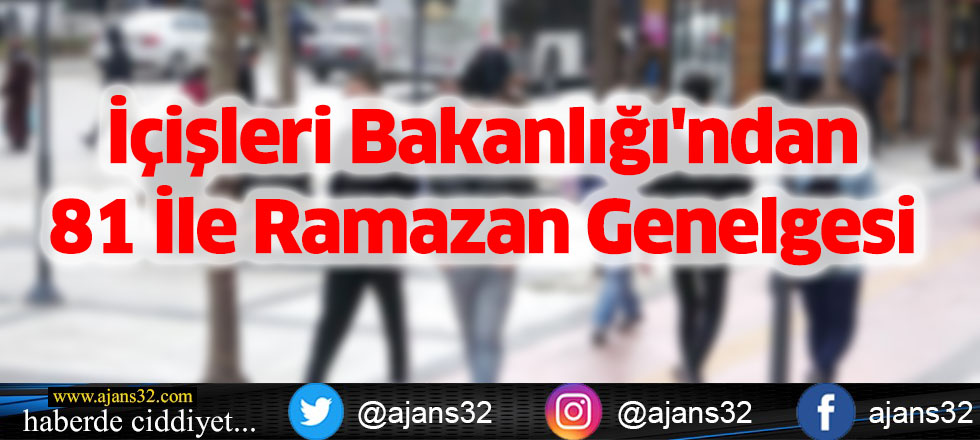 İçişleri Bakanlığı'ndan 81 İle Ramazan Genelgesi