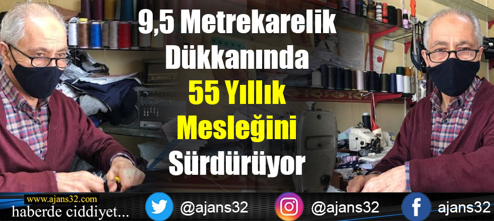 9,5 Metrekarelik Dükkanında 55 Yıllık Mesleğini Sürdürüyor