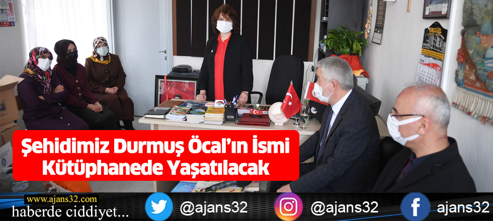 Şehidimiz Durmuş Öcal’ın İsmi Kütüphanede Yaşatılacak