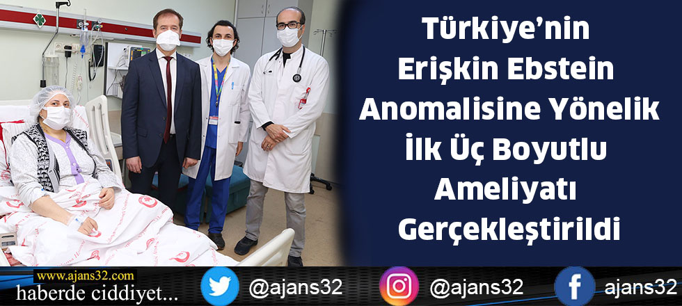 Türkiye’nin Erişkin Ebstein Anomalisine Yönelik İlk Üç Boyutlu Ameliyatı Gerçekleştirildi