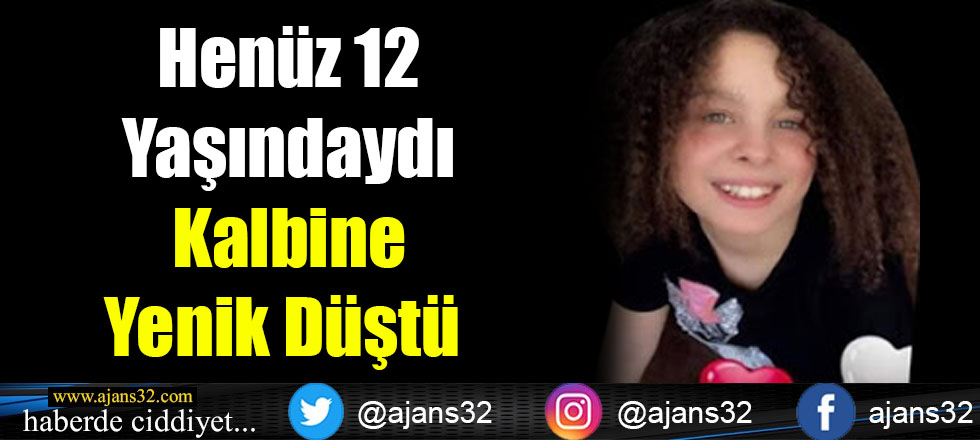 Henüz 12 Yaşındaydı Kalbine Yenik Düştü