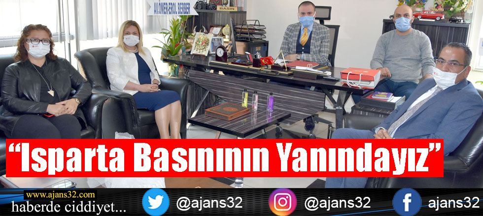 “Isparta Basınının Yanındayız”