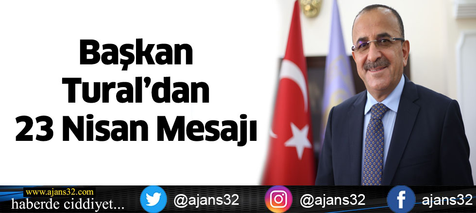 Başkan Tural’dan 23 Nisan Mesajı