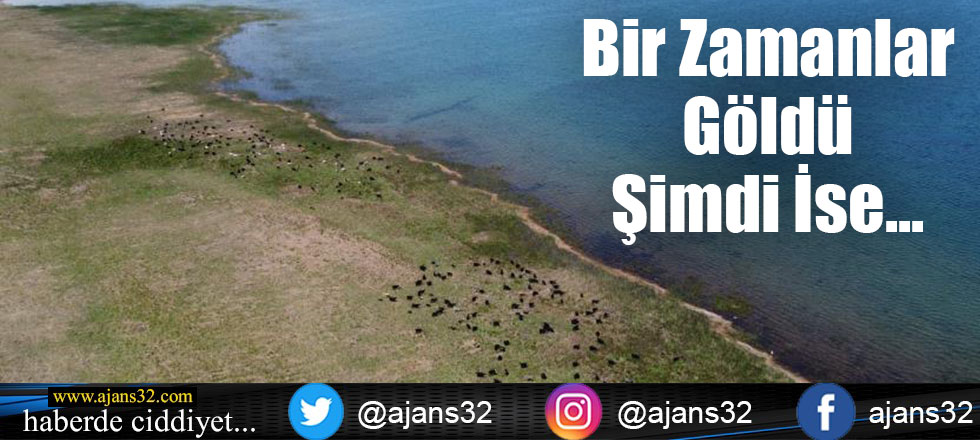 Bir Zamanlar Göldü Şimdi İse...