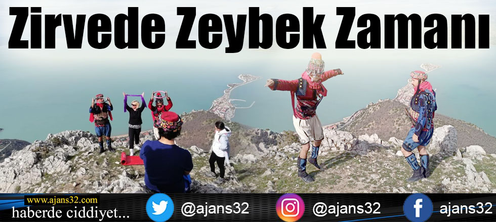 Zirvede Zeybek Zamanı