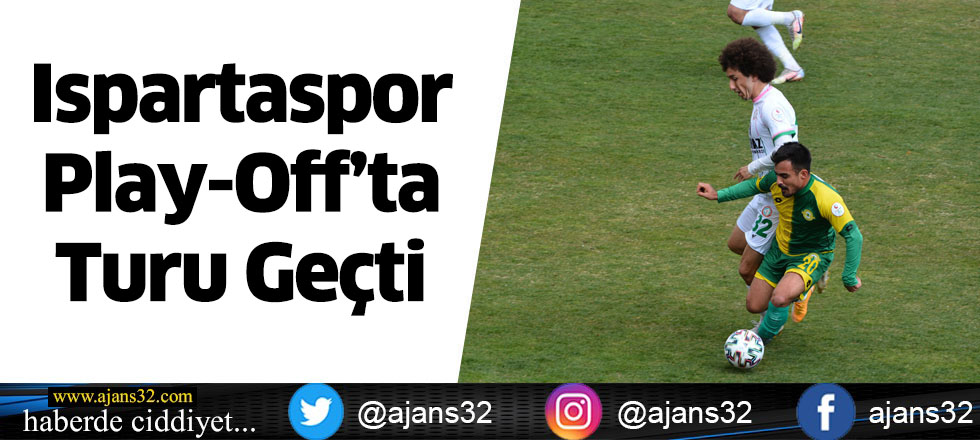 Ispartaspor Play-Off'ta Turu Geçti