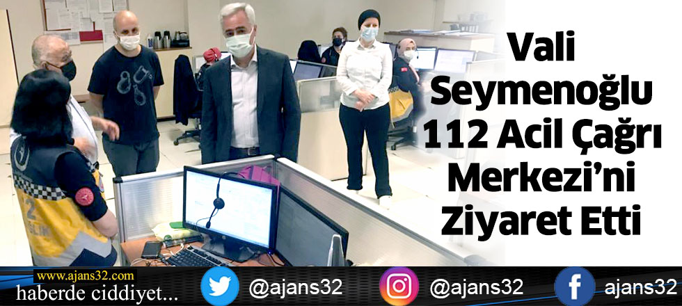 Vali Seymenoğlu 112 Acil Çağrı Merkezi’ni Ziyaret Etti