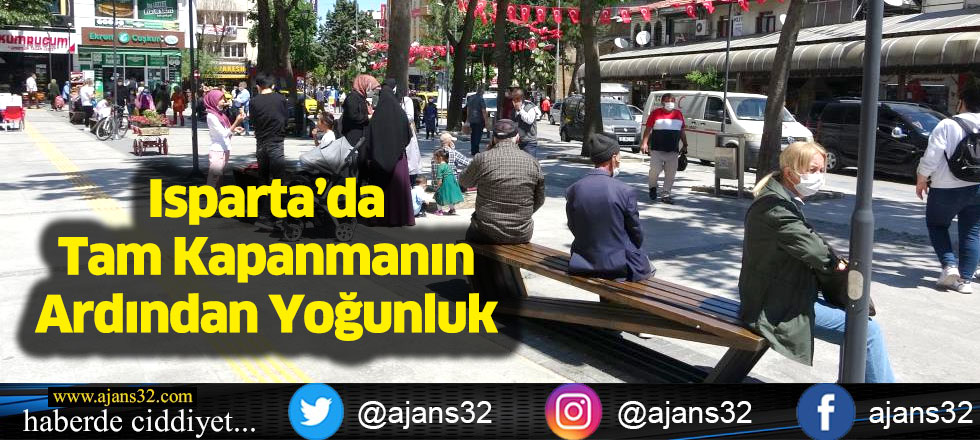 Isparta’da Tam Kapanmanın Ardından Yoğunluk