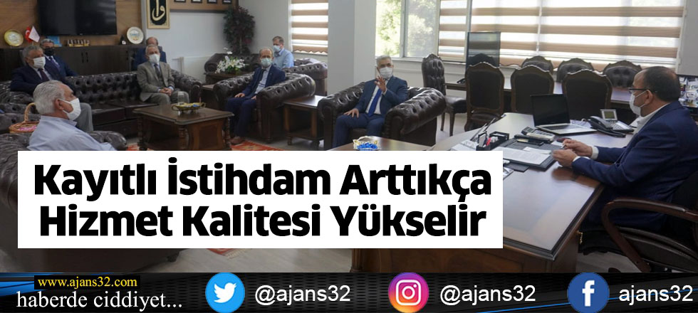 Kayıtlı İstihdam Arttıkça Hizmet Kalitesi Yükselir