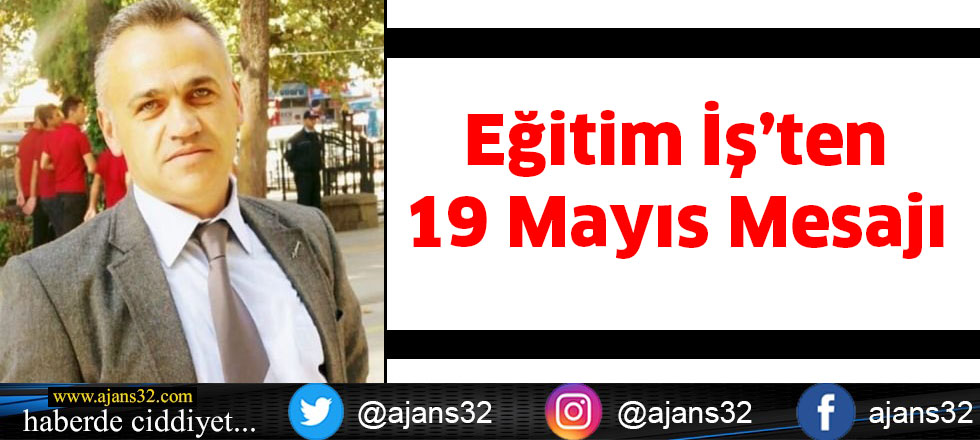 Eğitim İş’ten 19 Mayıs Mesajı