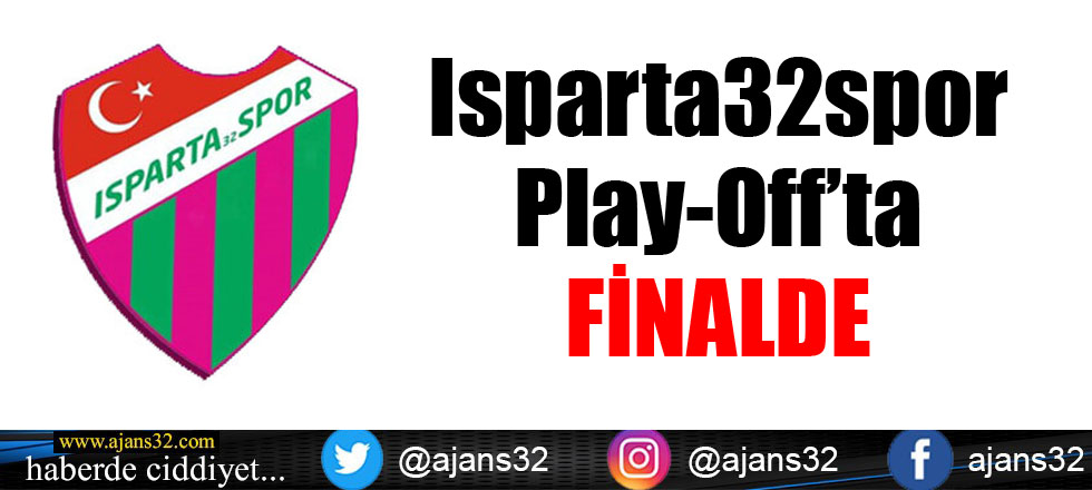 Isparta32spor Play-Off'ta Finalde