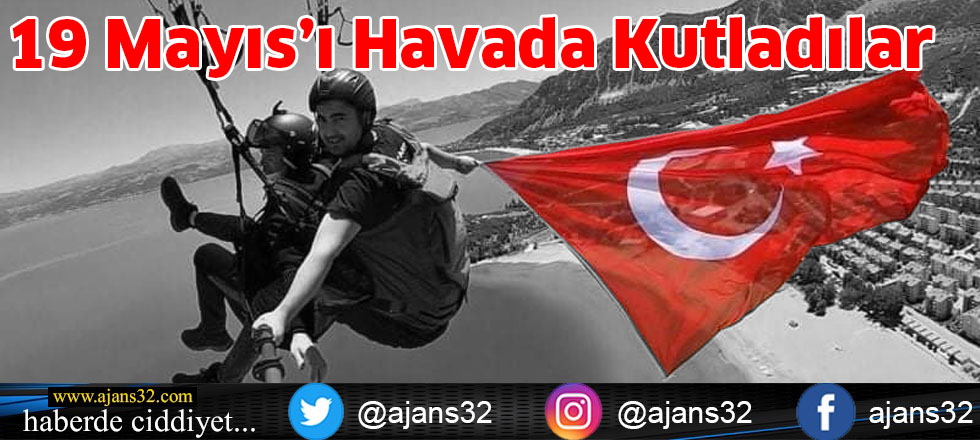 19 Mayıs’ı Havada Kutladılar