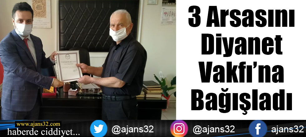 3 Arsasını Diyanet Vakfına Bağışladı