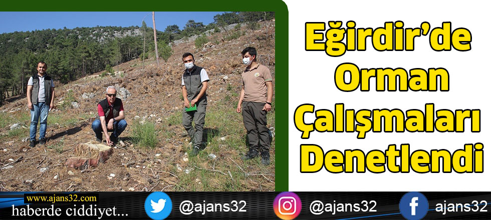 Eğirdir’de Orman Çalışmaları Denetlendi