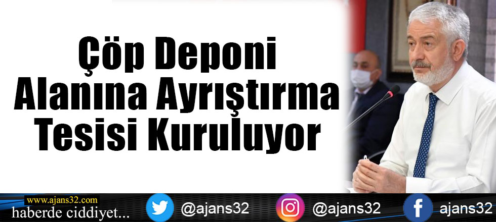 Çöp Deponi Alanına Ayrıştırma Tesisi Kuruluyor