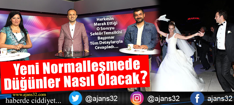 Yeni Normalleşmede Düğünler Nasıl Olacak?