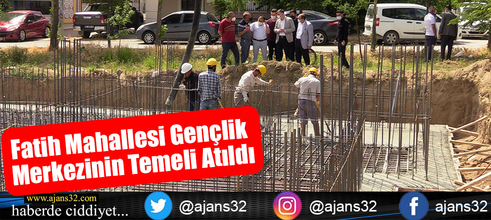 Fatih Mahallesi Gençlik  Merkezinin Temeli Atıldı