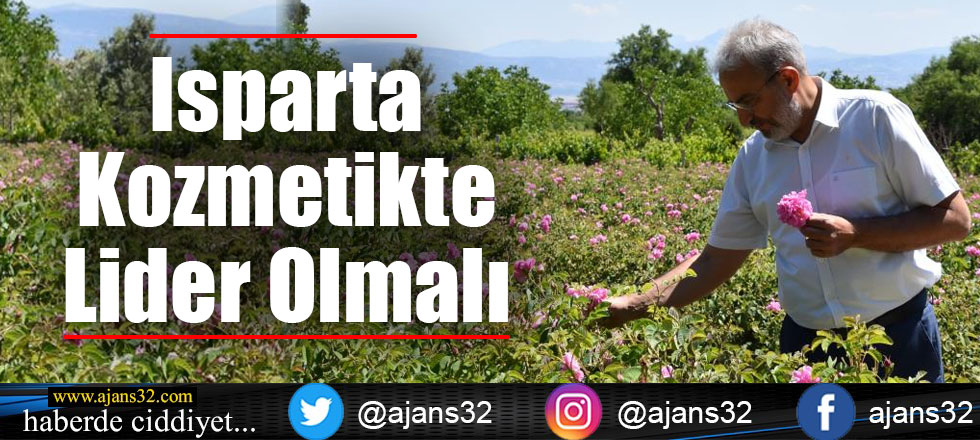 Isparta Kozmetikte Lider Olmalı