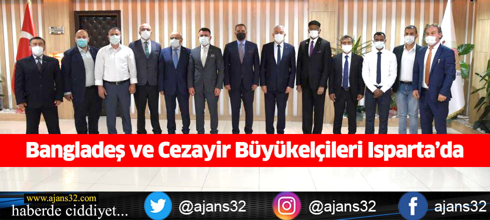 Bangladeş ve Cezayir Büyükelçileri Isparta’da