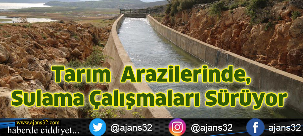 Tarım Arazilerinde Sulama Çalışmaları Sürüyor