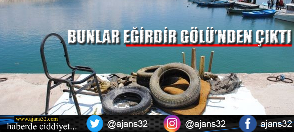 Bunlar Eğirdir Gölü'nden Çıktı