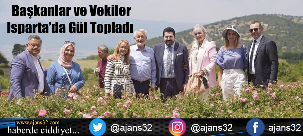 Başkanlar ve Vekiller Isparta'da Gül Topladı