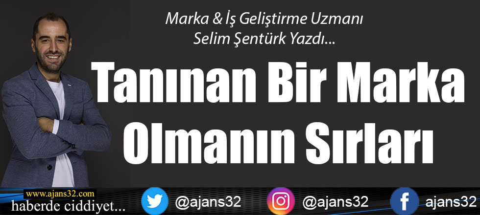 Tanınan Bir Marka Olmanın Sırları