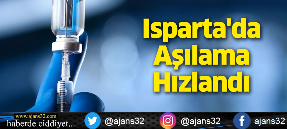 Isparta'da Aşılama Hızlandı