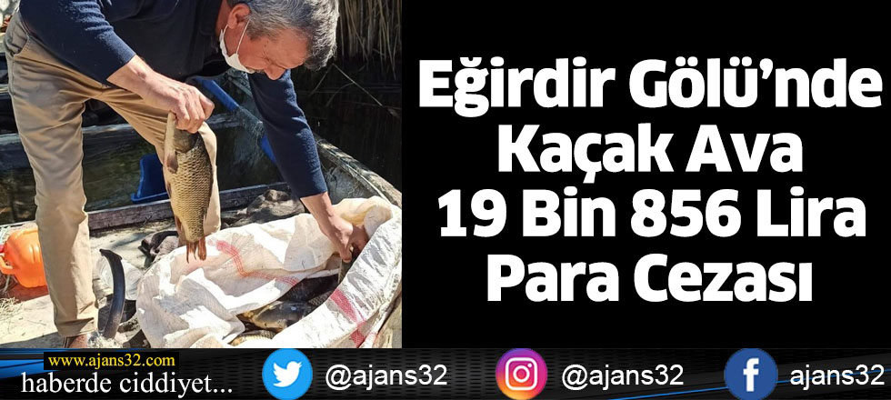 Eğirdir Gölü’nde Kaçak Ava 19 Bin 856 Lira Para Cezası