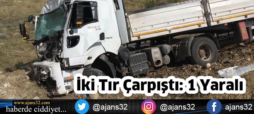 İki Tır Çarpıştı: 1 Yaralı