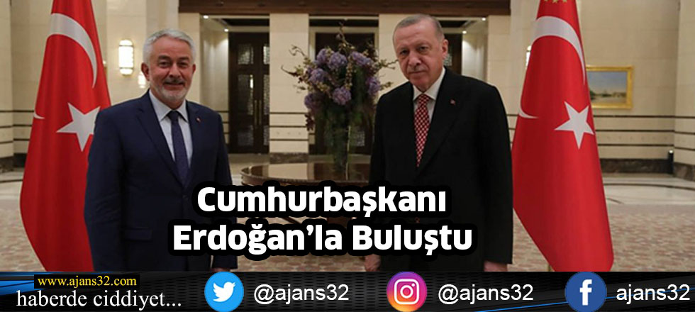 Cumhurbaşkanı Erdoğan’la Buluştu