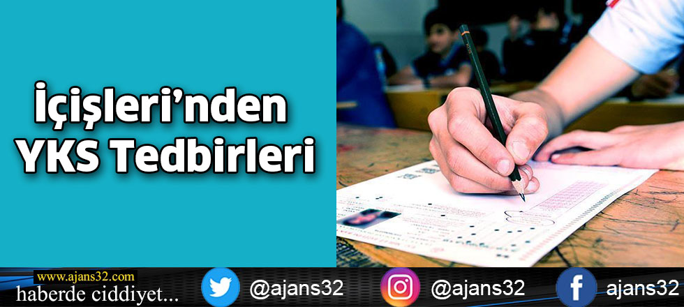 İçişleri’nden YKS Tedbirleri