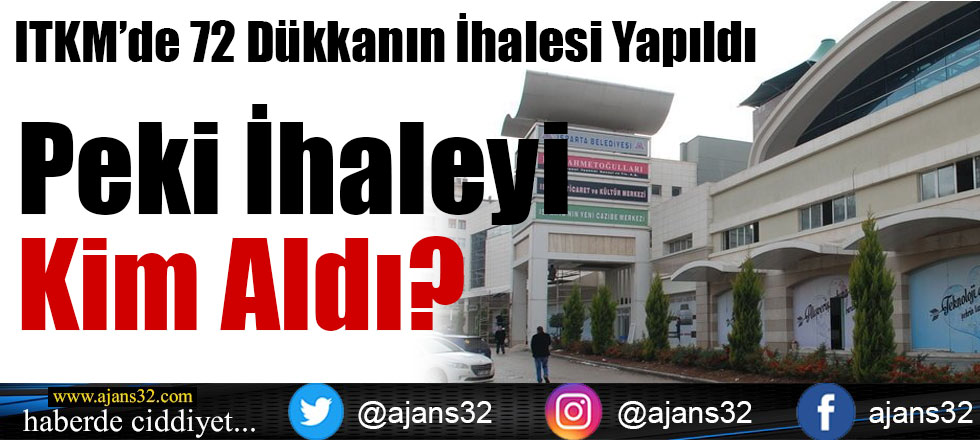 ITKM'de 72 Dükkan İhaleye Çıktı