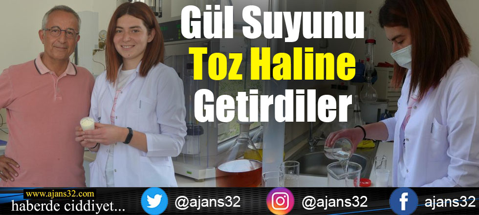 Gül Suyunu Toz Haline Getirdiler