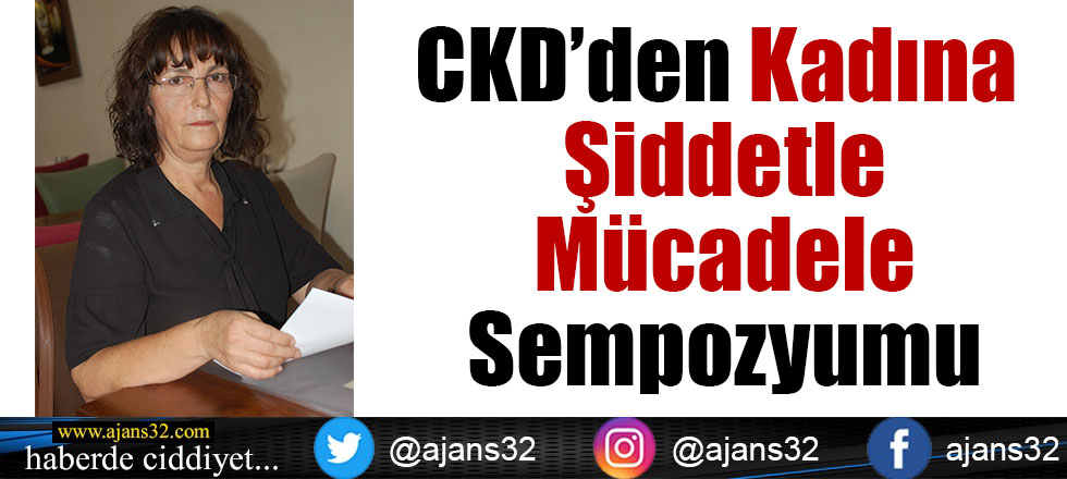 CKD’den Kadına  Şiddetle Mücadele Sempozyumu