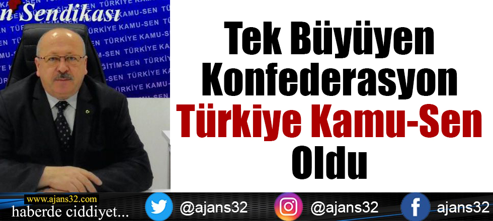 Tek Büyüyen Konfederasyon Türkiye Kamu-Sen Oldu