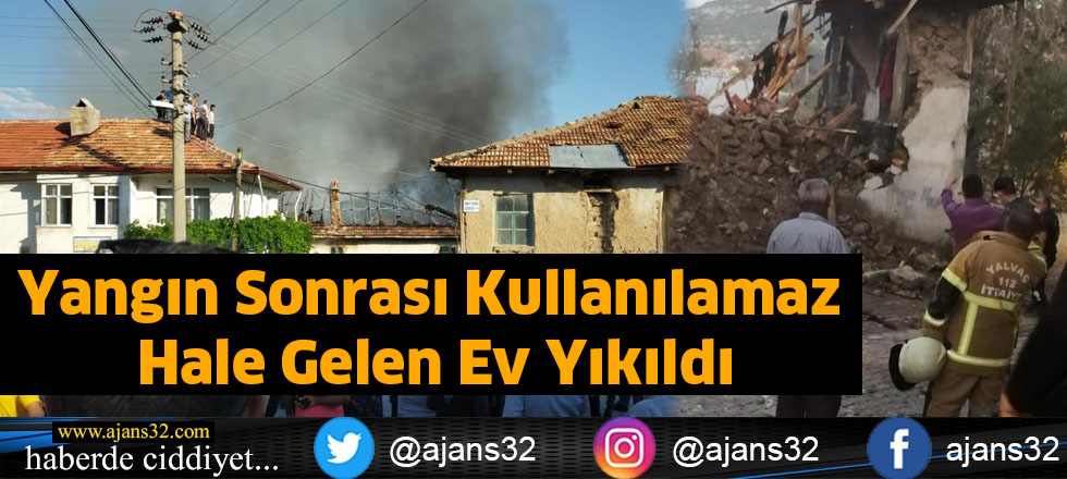 Yangın Sonrası Kullanılamaz Hale Gelen Ev Yıkıldı